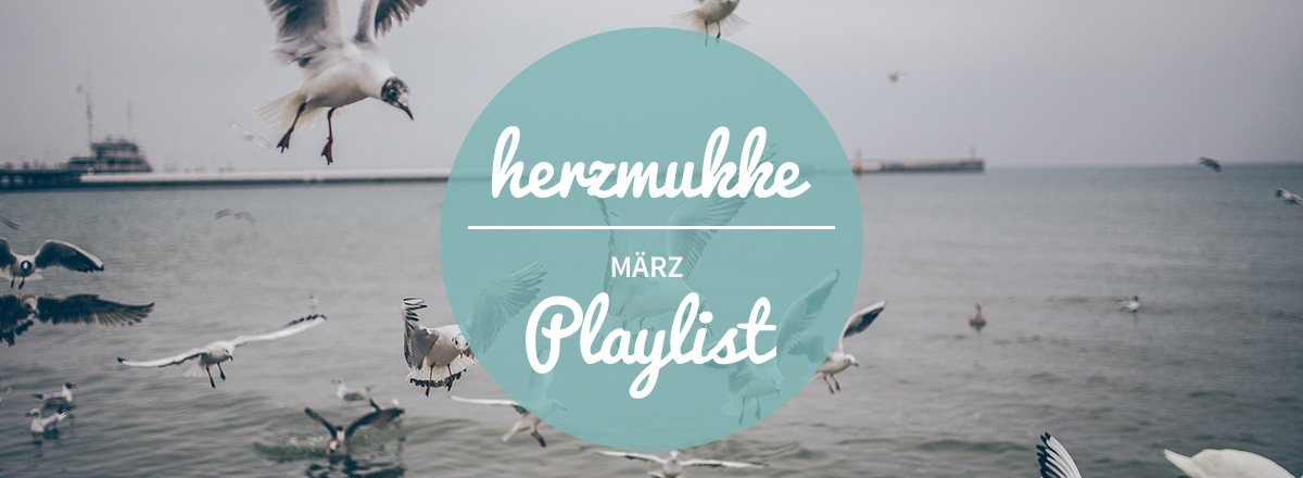 herzmukke_playlist_märz