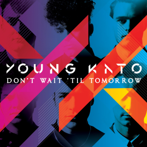 Young Kato Dont Wait Til Tomorrow Album Cover