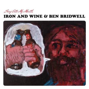 Iron And Wine Ben Bridwell - Sing Into My Mouth Album Cover