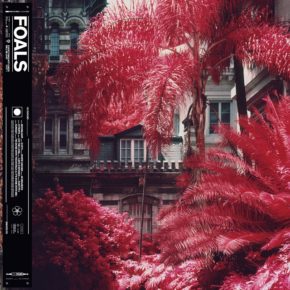 Foals – Everything Not Saved Will Be Lost, Part 1